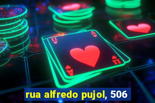 rua alfredo pujol, 506